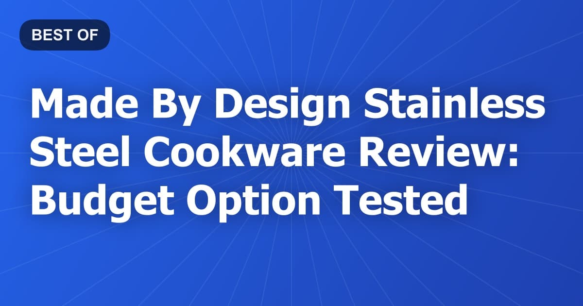 Made By Design Stainless Steel Cookware Review: Budget Option Tested