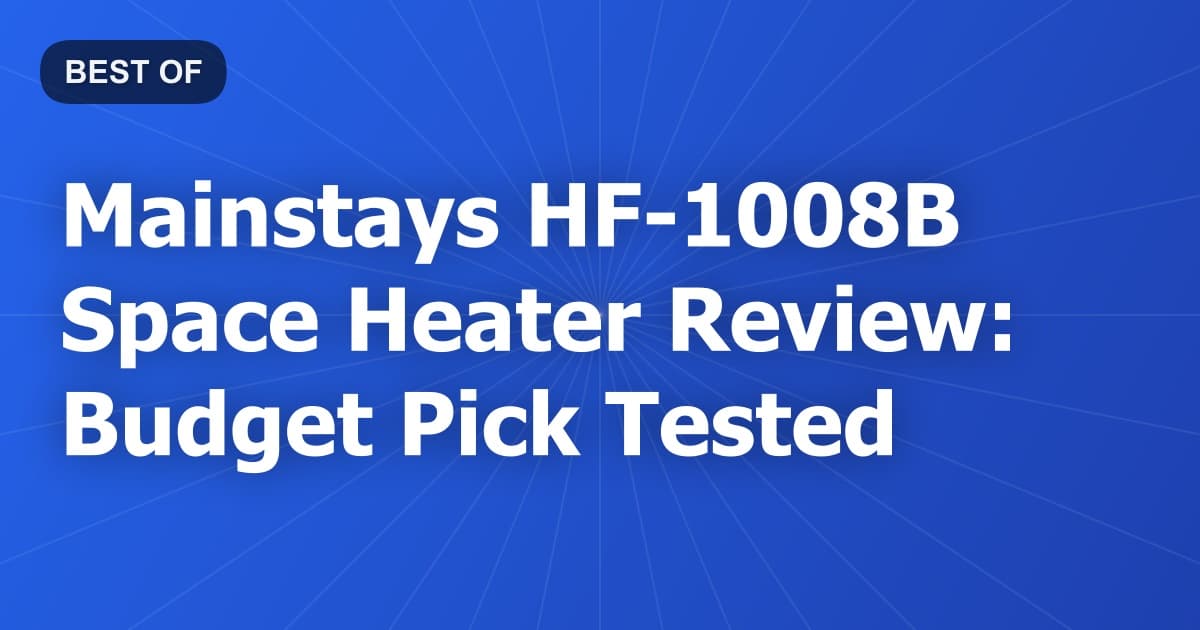 Mainstays HF-1008B Space Heater Review: Budget Pick Tested