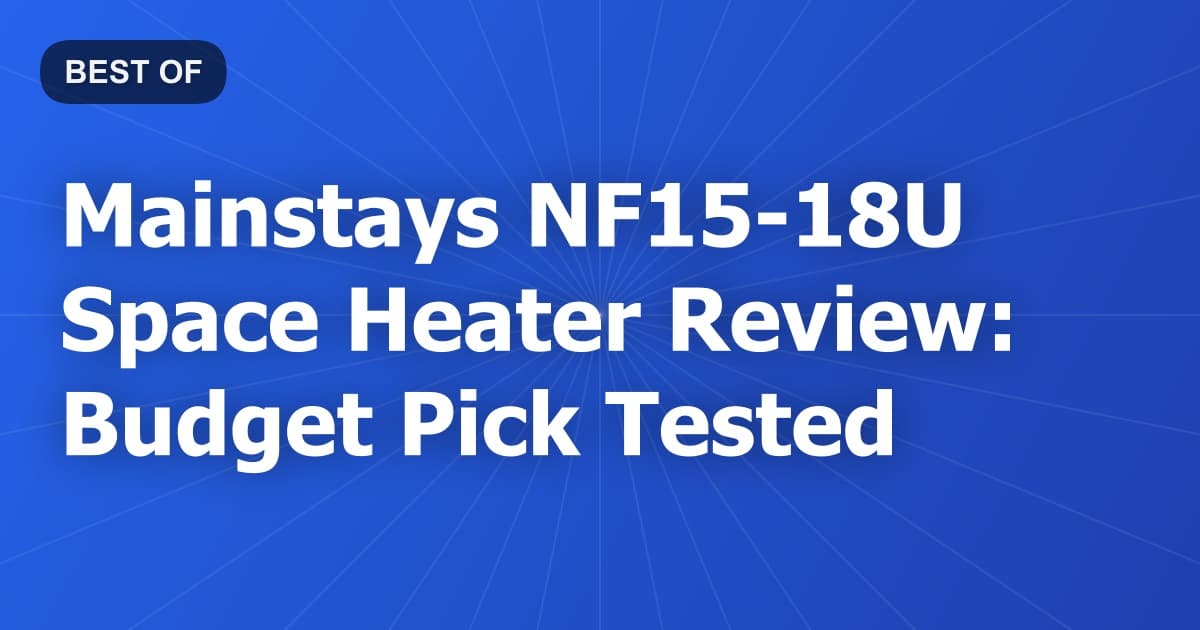 Mainstays NF15-18U Space Heater Review: Budget Pick Tested