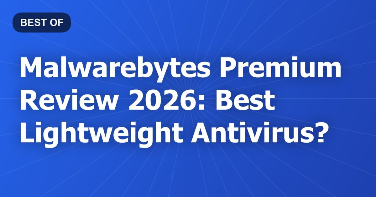 Malwarebytes Premium Review 2026: Best Lightweight Antivirus?