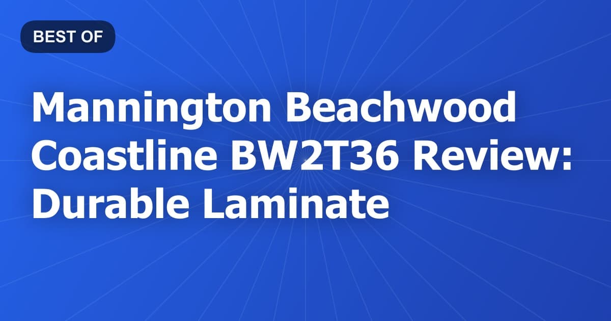 Mannington Beachwood Coastline BW2T36 Review: Durable Laminate