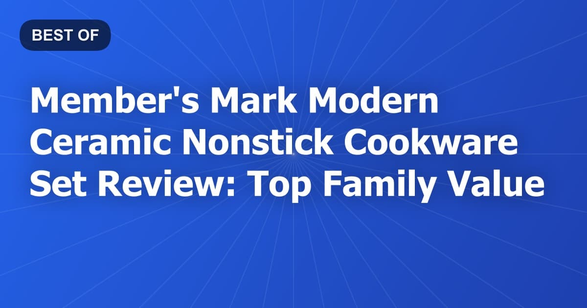 Member's Mark Modern Ceramic Nonstick Cookware Set Review: Top Family Value