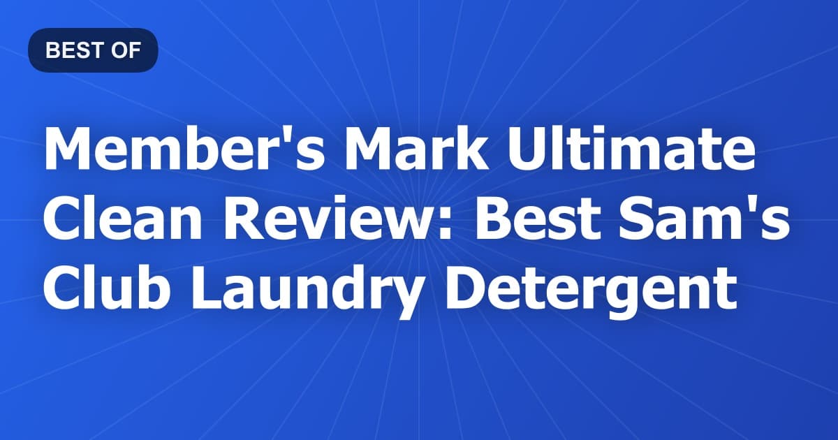 Member's Mark Ultimate Clean Review: Best Sam's Club Laundry Detergent