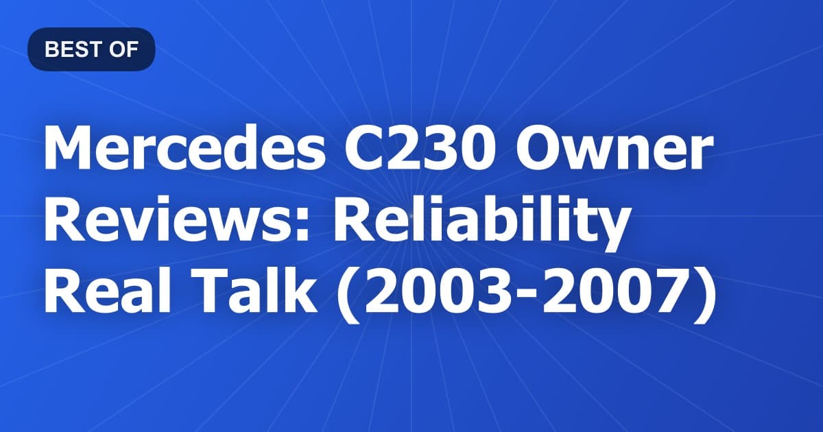 Mercedes C230 Owner Reviews: Reliability Real Talk (2003-2007)