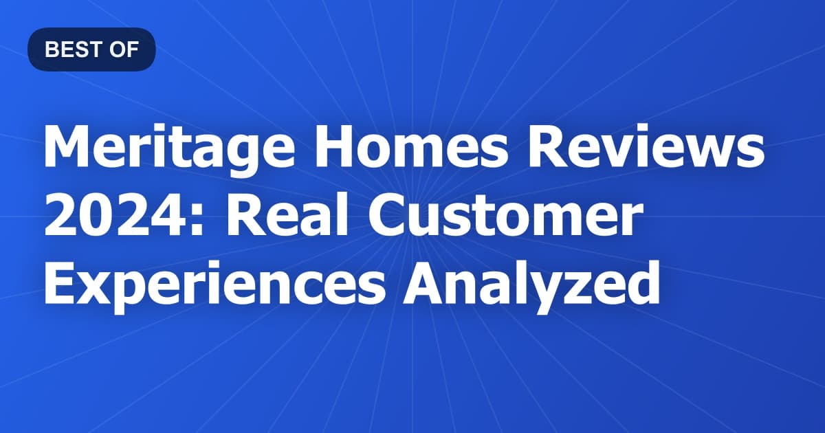 Meritage Homes Reviews 2024: Real Customer Experiences Analyzed