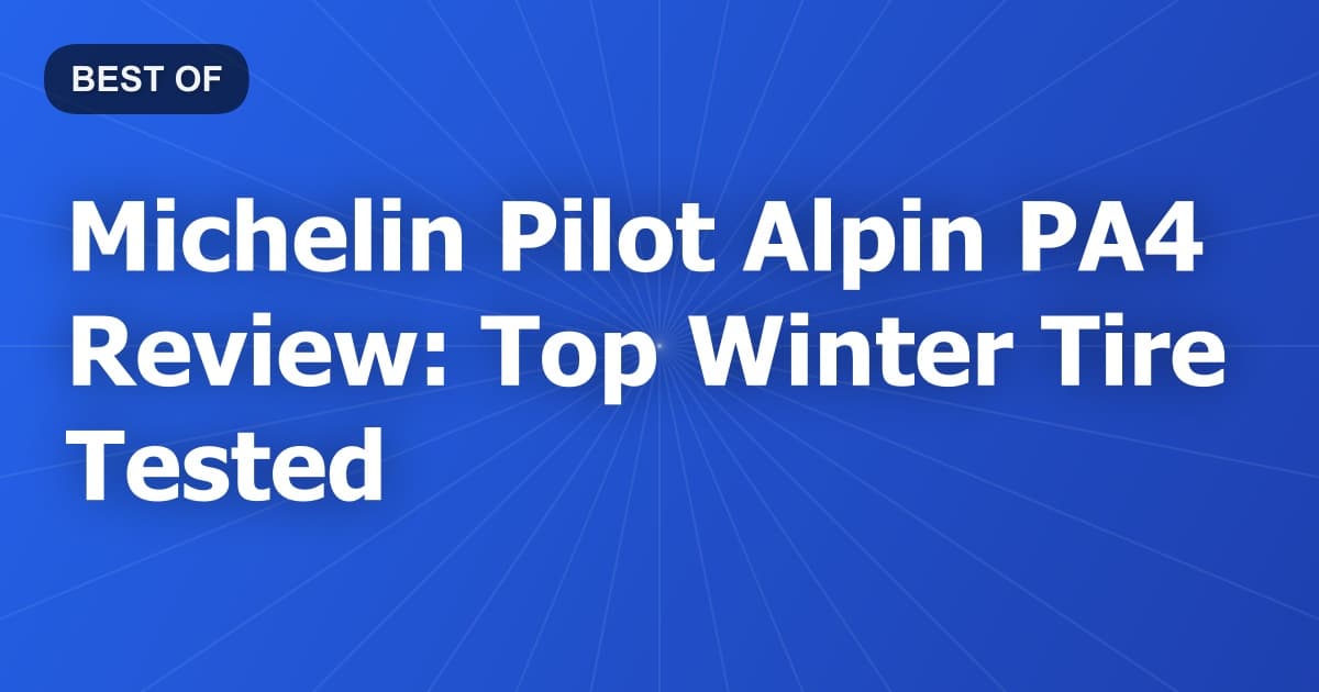 Michelin Pilot Alpin PA4 Review: Top Winter Tire Tested