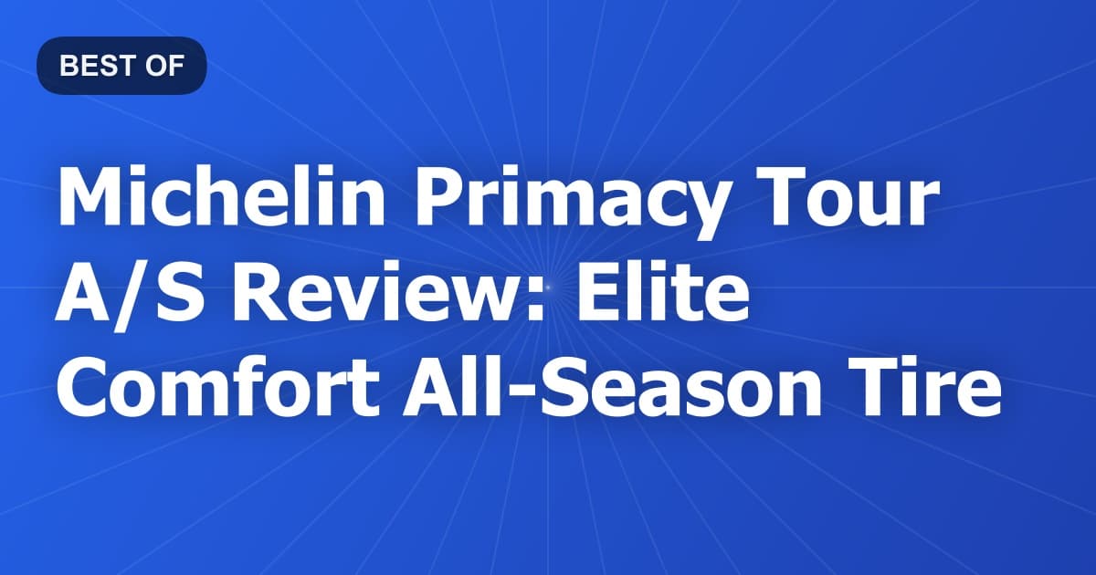 Michelin Primacy Tour A/S Review: Elite Comfort All-Season Tire