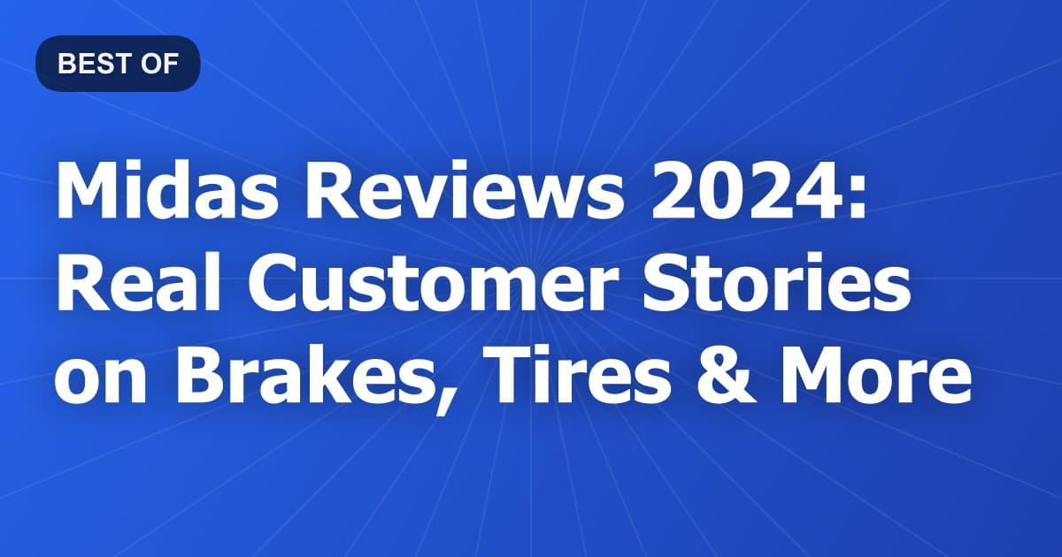 Midas Reviews 2024: Real Customer Stories on Brakes, Tires & More
