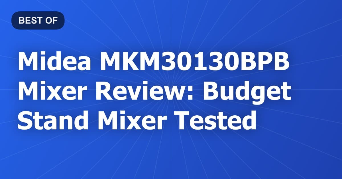 Midea MKM30130BPB Mixer Review: Budget Stand Mixer Tested