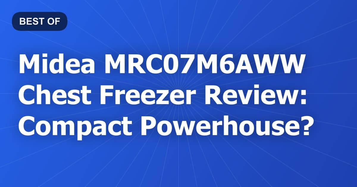 Midea MRC07M6AWW Chest Freezer Review: Compact Powerhouse?