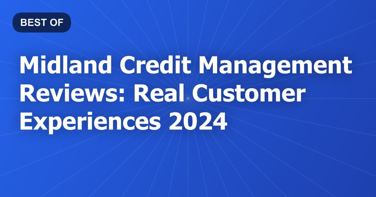 Midland Credit Management Reviews: Real Customer Experiences 2024