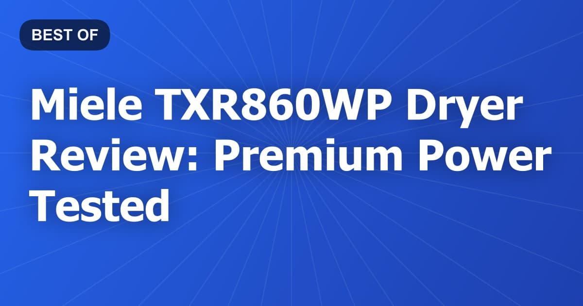 Miele TXR860WP Dryer Review: Premium Power Tested