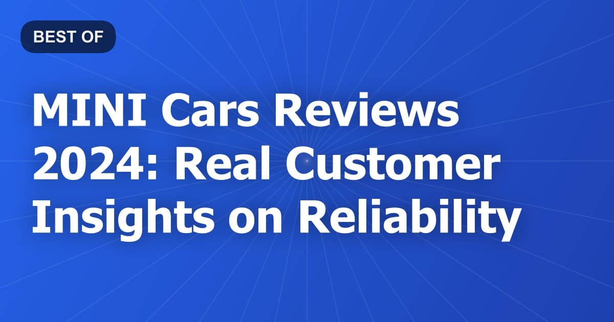 MINI Cars Reviews 2024: Real Customer Insights on Reliability