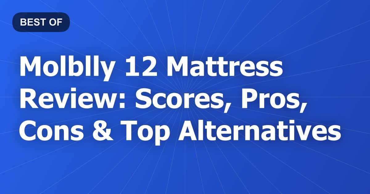 Molblly 12 Mattress Review: Scores, Pros, Cons & Top Alternatives