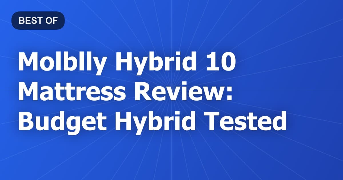 Molblly Hybrid 10 Mattress Review: Budget Hybrid Tested