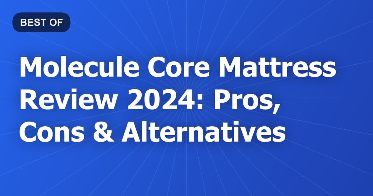 Molecule Core Mattress Review 2024: Pros, Cons & Alternatives