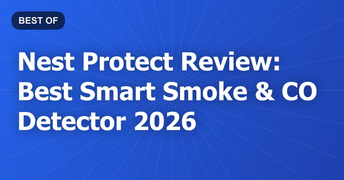 Nest Protect Review: Best Smart Smoke & CO Detector 2026