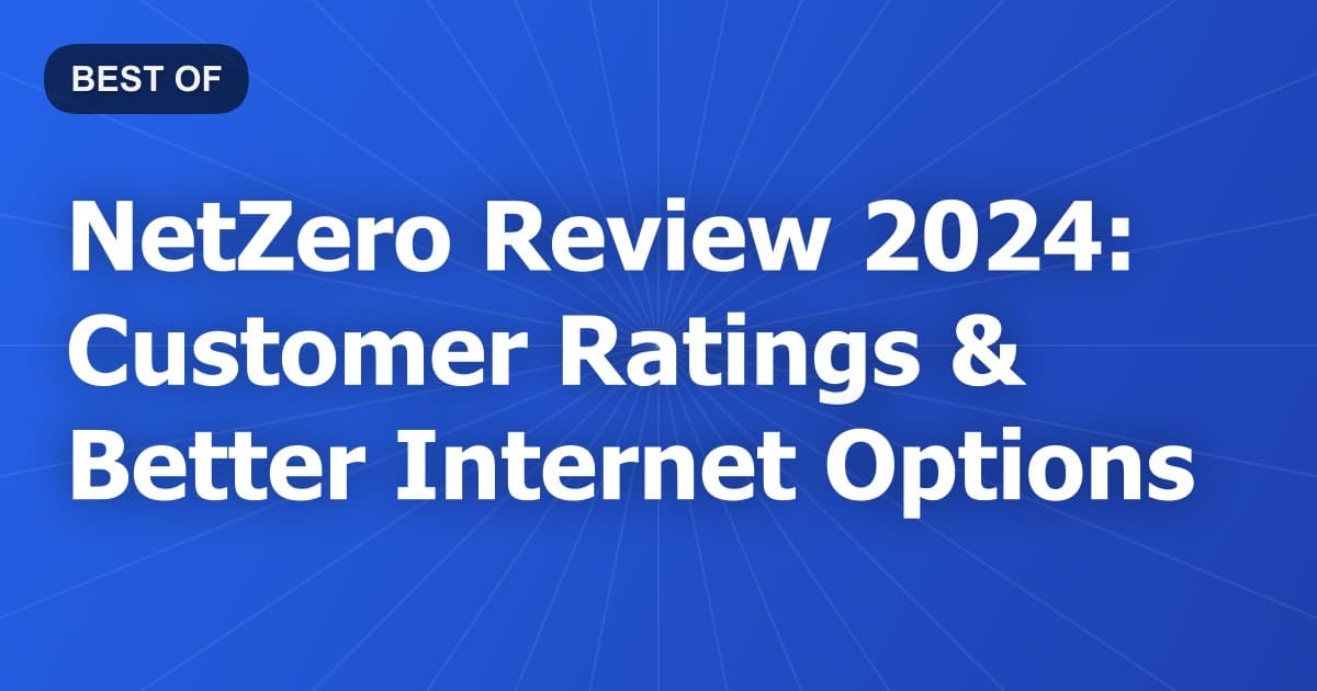 NetZero Review 2024: Customer Ratings & Better Internet Options
