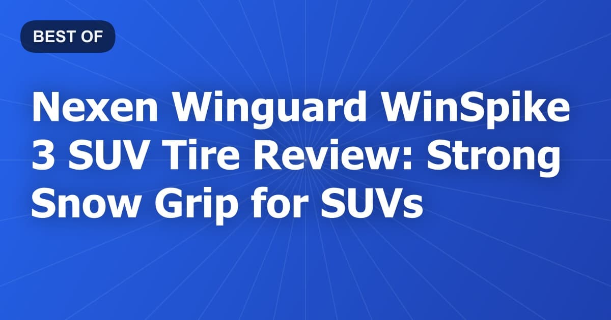 Nexen Winguard WinSpike 3 SUV Tire Review: Strong Snow Grip for SUVs