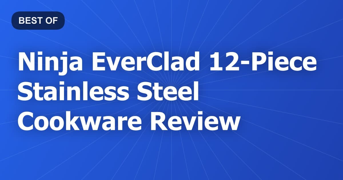Ninja EverClad 12-Piece Stainless Steel Cookware Review