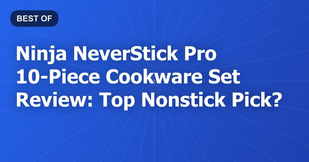 Ninja NeverStick Pro 10-Piece Cookware Set Review: Top Nonstick Pick?