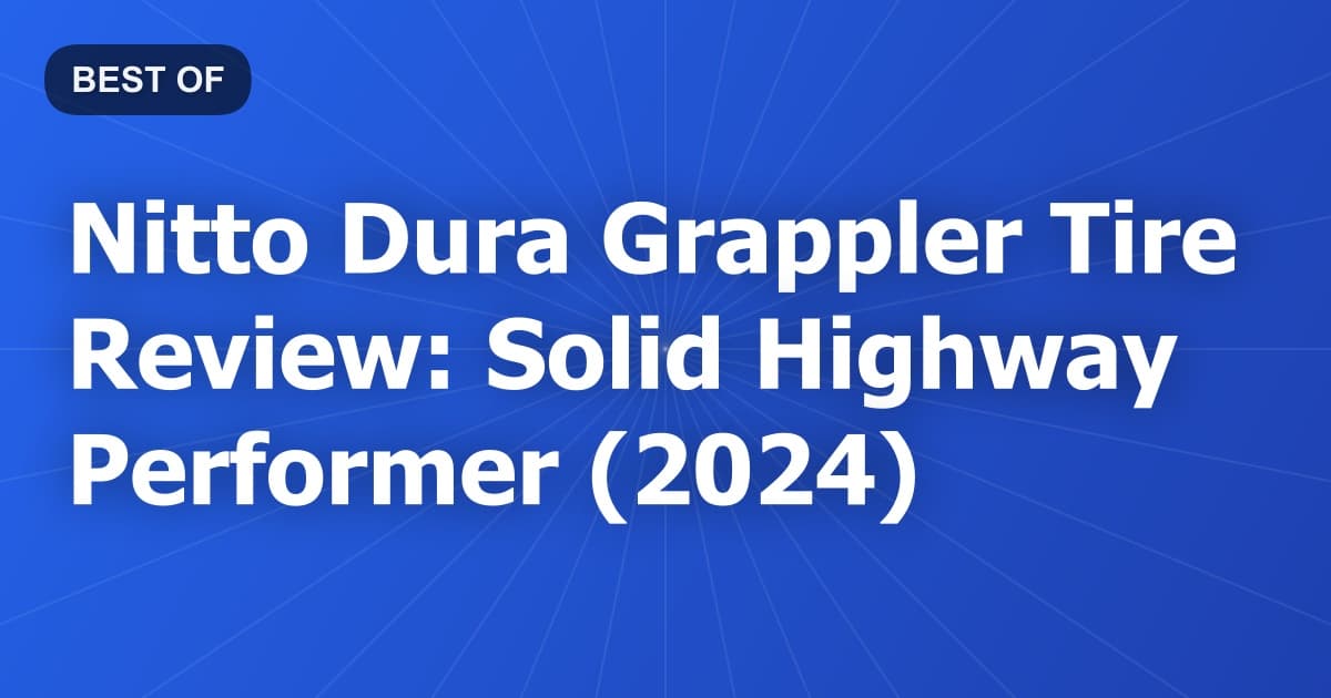 Nitto Dura Grappler Tire Review: Solid Highway Performer (2024)