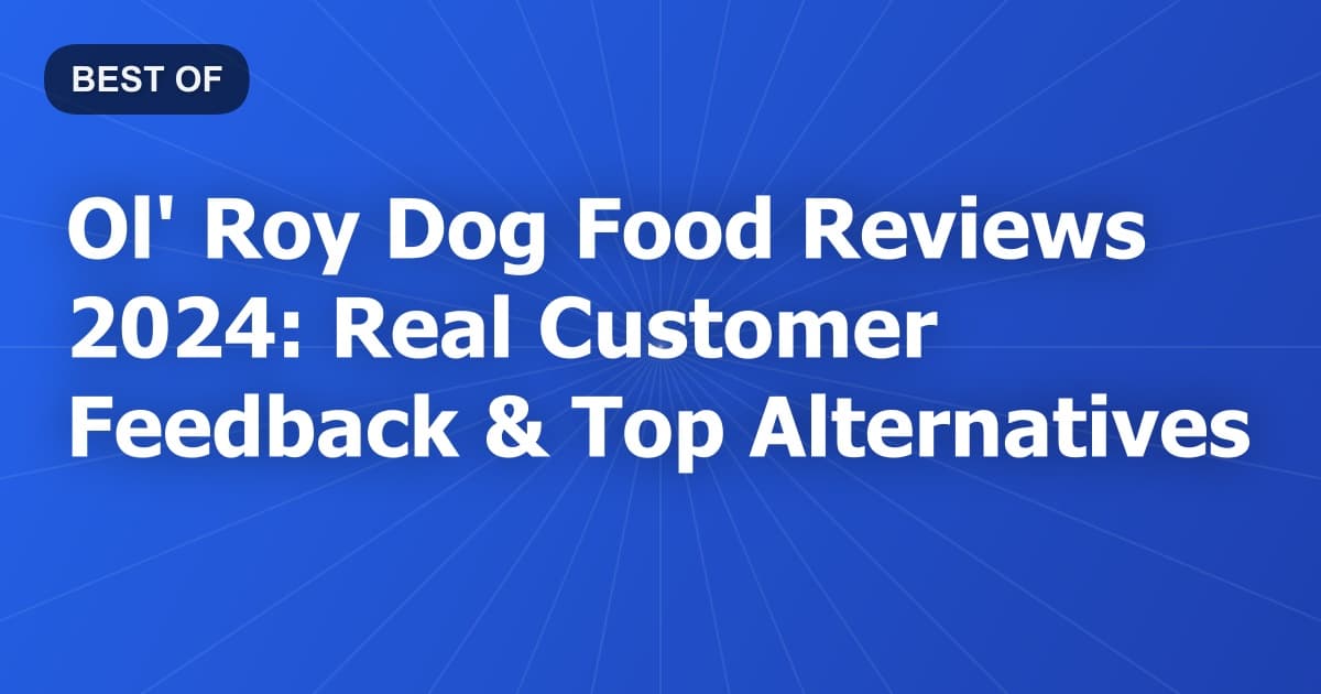 Ol' Roy Dog Food Reviews 2024: Real Customer Feedback & Top Alternatives