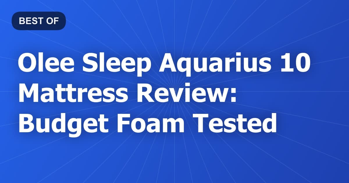 Olee Sleep Aquarius 10 Mattress Review: Budget Foam Tested