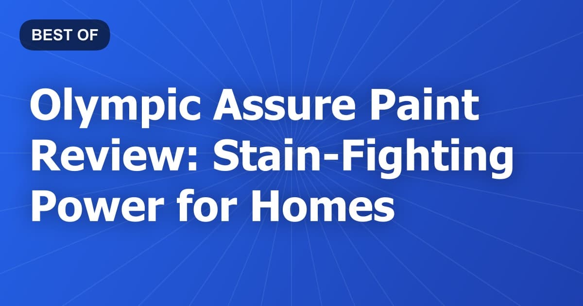 Olympic Assure Paint Review: Stain-Fighting Power for Homes