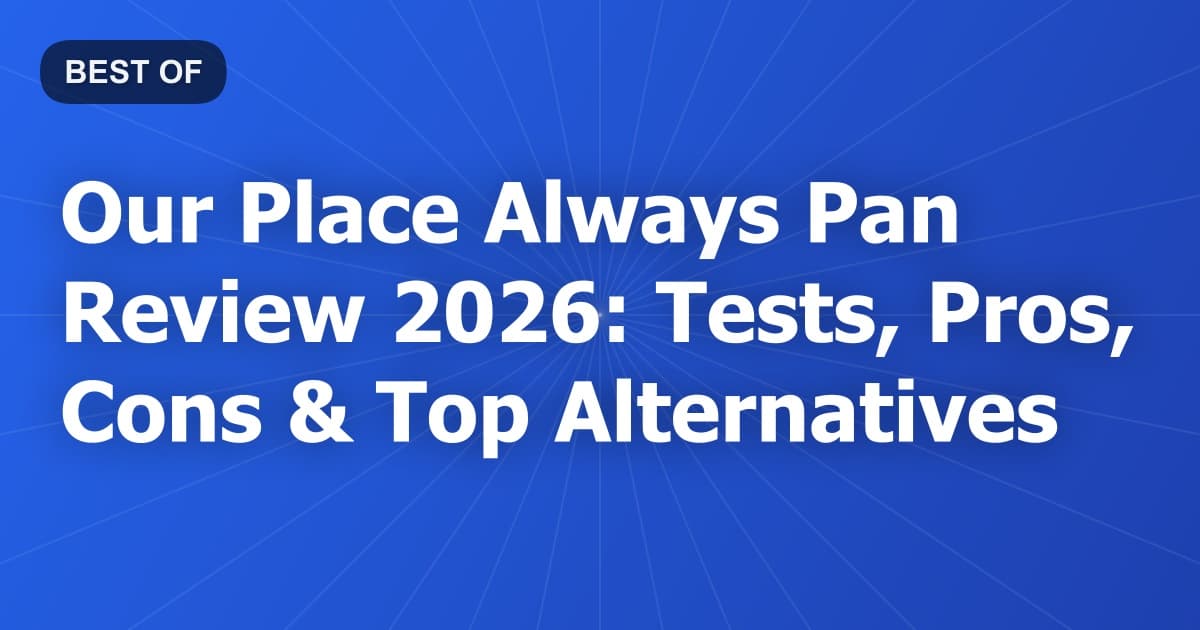 Our Place Always Pan Review 2026: Tests, Pros, Cons & Top Alternatives