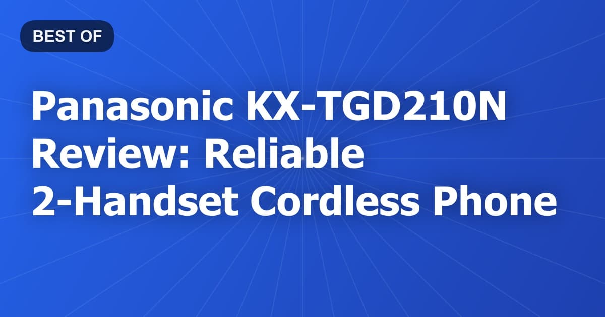 Panasonic KX-TGD210N Review: Reliable 2-Handset Cordless Phone