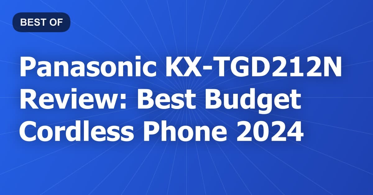 Panasonic KX-TGD212N Review: Best Budget Cordless Phone 2024
