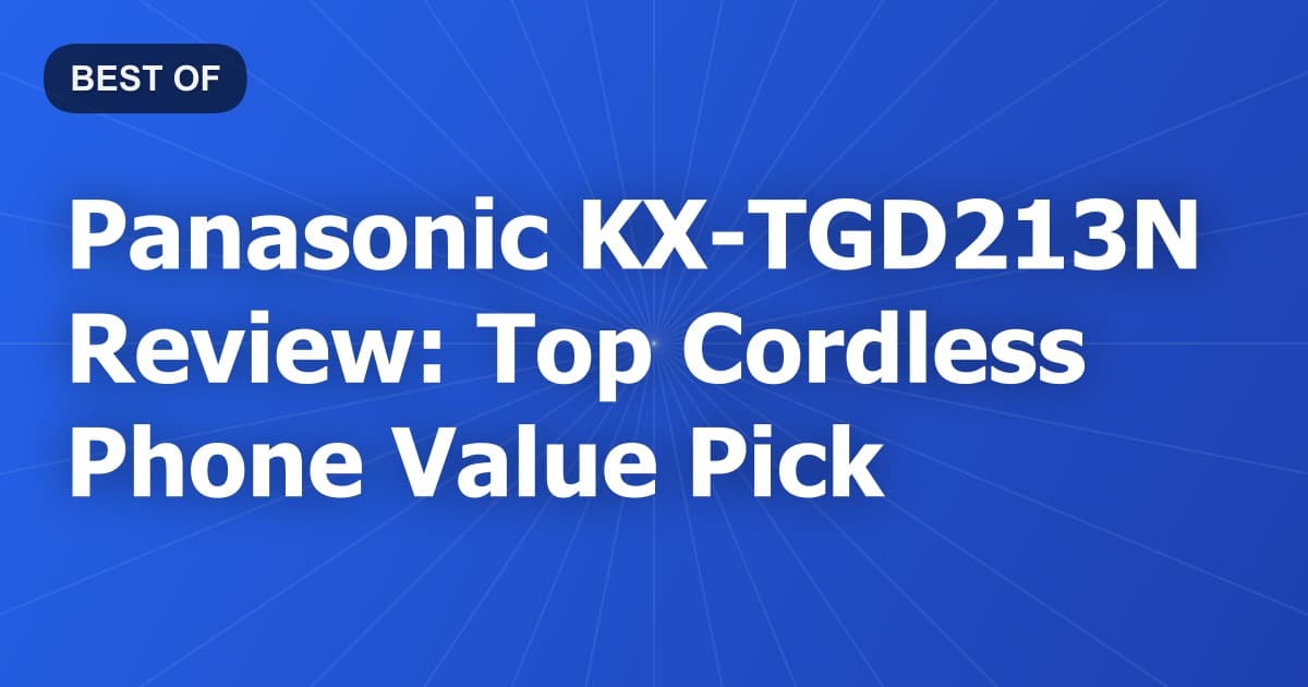 Panasonic KX-TGD213N Review: Top Cordless Phone Value Pick