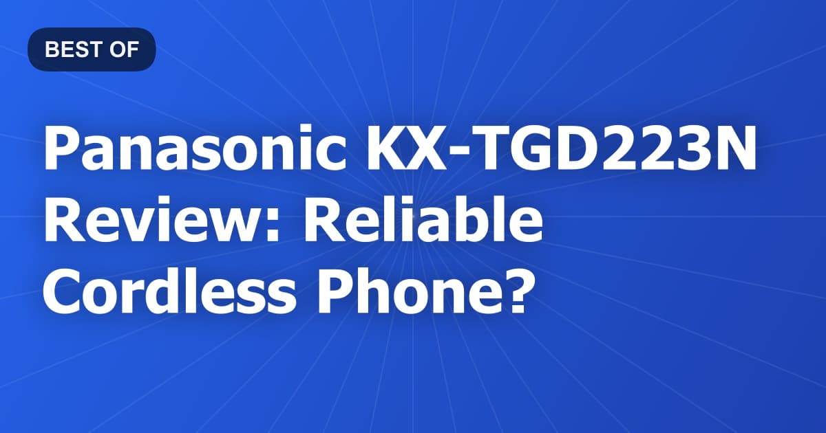 Panasonic KX-TGD223N Review: Reliable Cordless Phone?