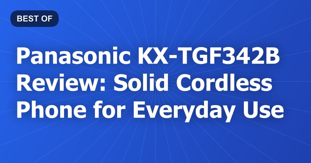 Panasonic KX-TGF342B Review: Solid Cordless Phone for Everyday Use