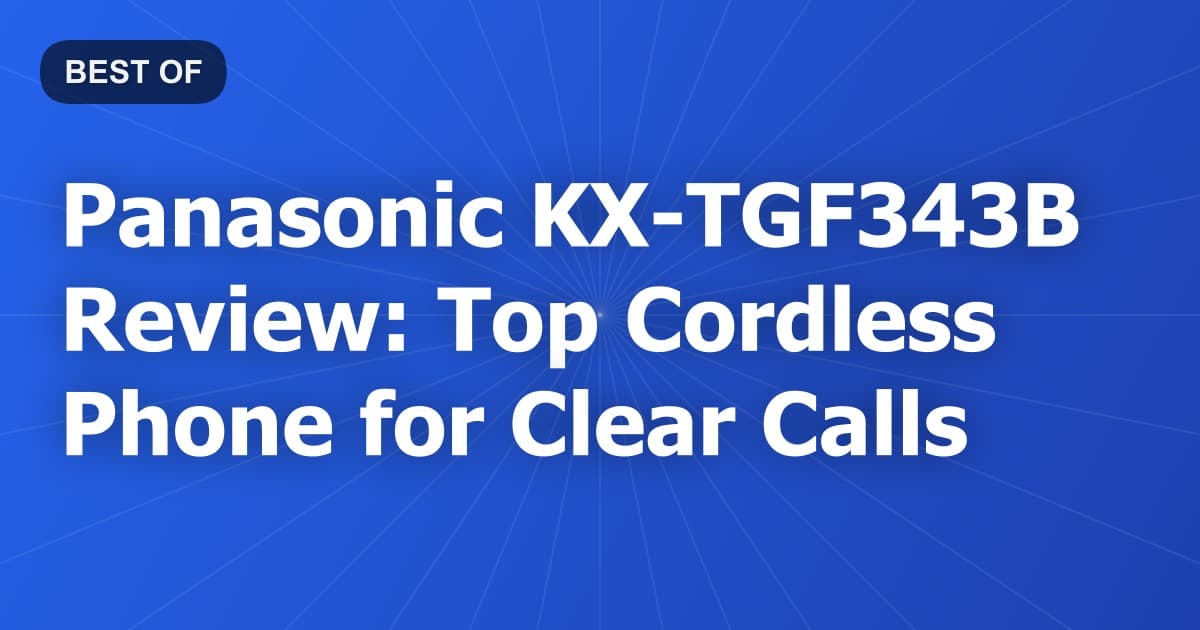 Panasonic KX-TGF343B Review: Top Cordless Phone for Clear Calls