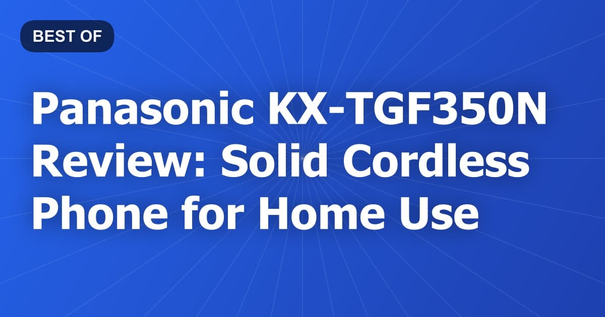 Panasonic KX-TGF350N Review: Solid Cordless Phone for Home Use