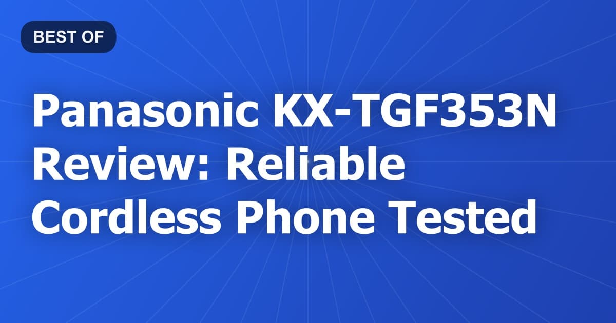 Panasonic KX-TGF353N Review: Reliable Cordless Phone Tested