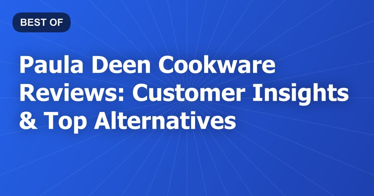 Paula Deen Cookware Reviews: Customer Insights & Top Alternatives