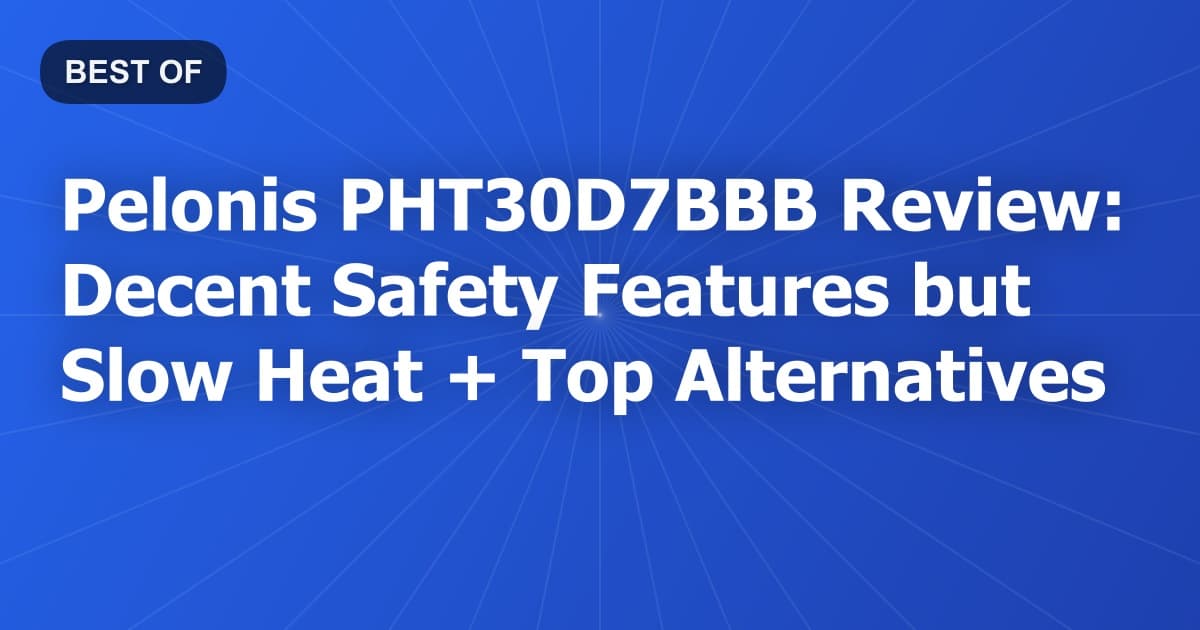 Pelonis PHT30D7BBB Review: Decent Safety Features but Slow Heat + Top Alternatives