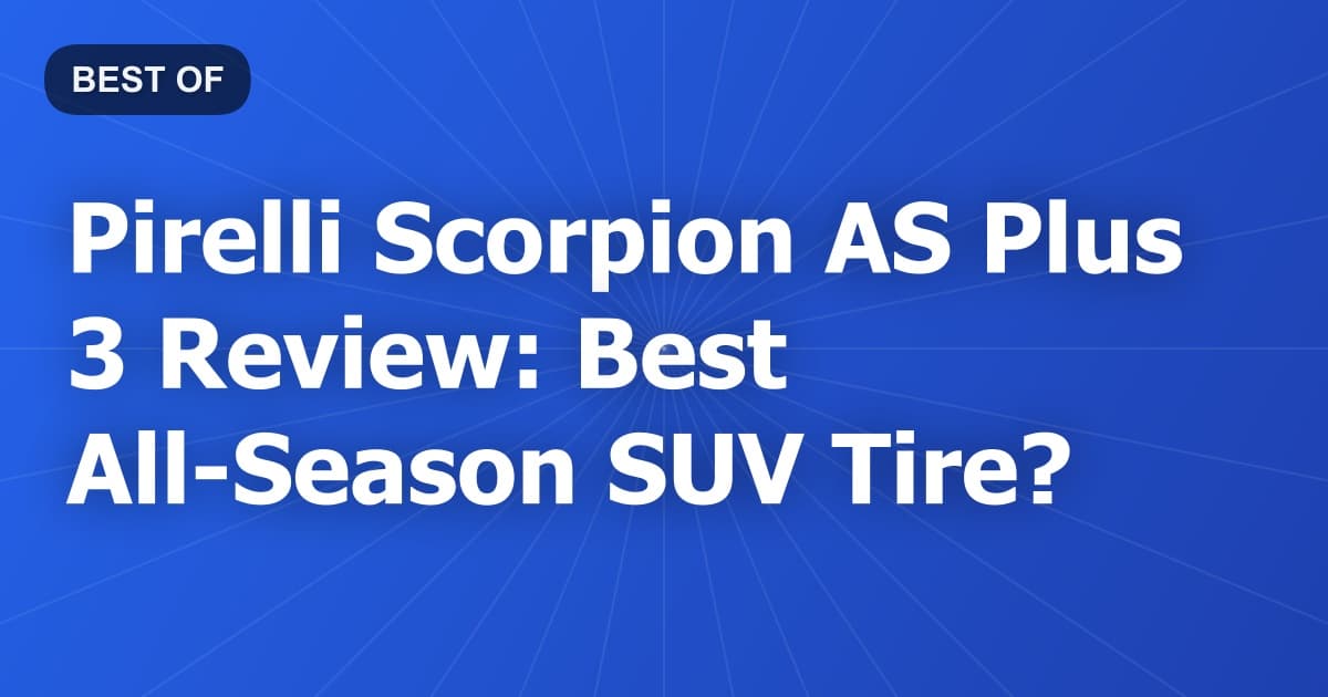Pirelli Scorpion AS Plus 3 Review: Best All-Season SUV Tire?