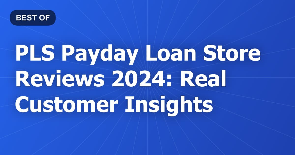 PLS Payday Loan Store Reviews 2024: Real Customer Insights