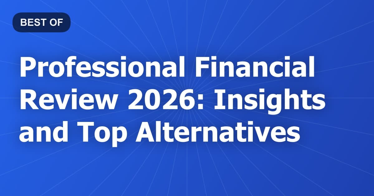 Professional Financial Review 2026: Insights and Top Alternatives