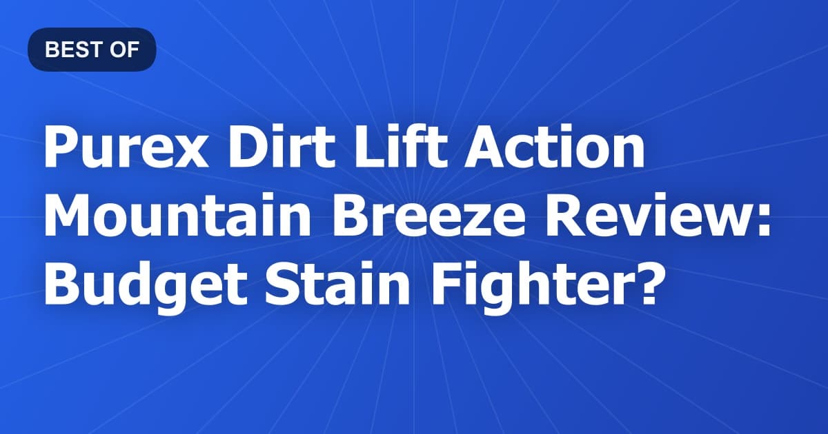 Purex Dirt Lift Action Mountain Breeze Review: Budget Stain Fighter?