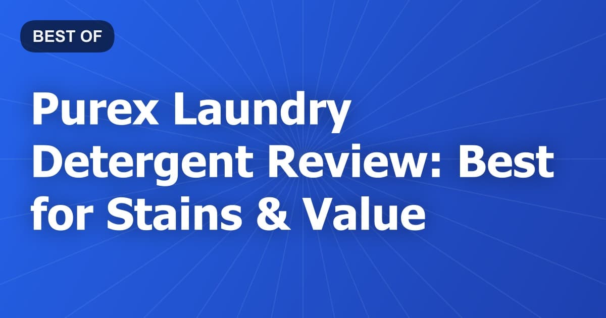 Purex Laundry Detergent Review: Best for Stains & Value