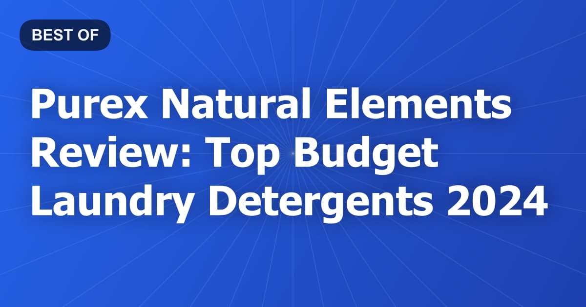 Purex Natural Elements Review: Top Budget Laundry Detergents 2024