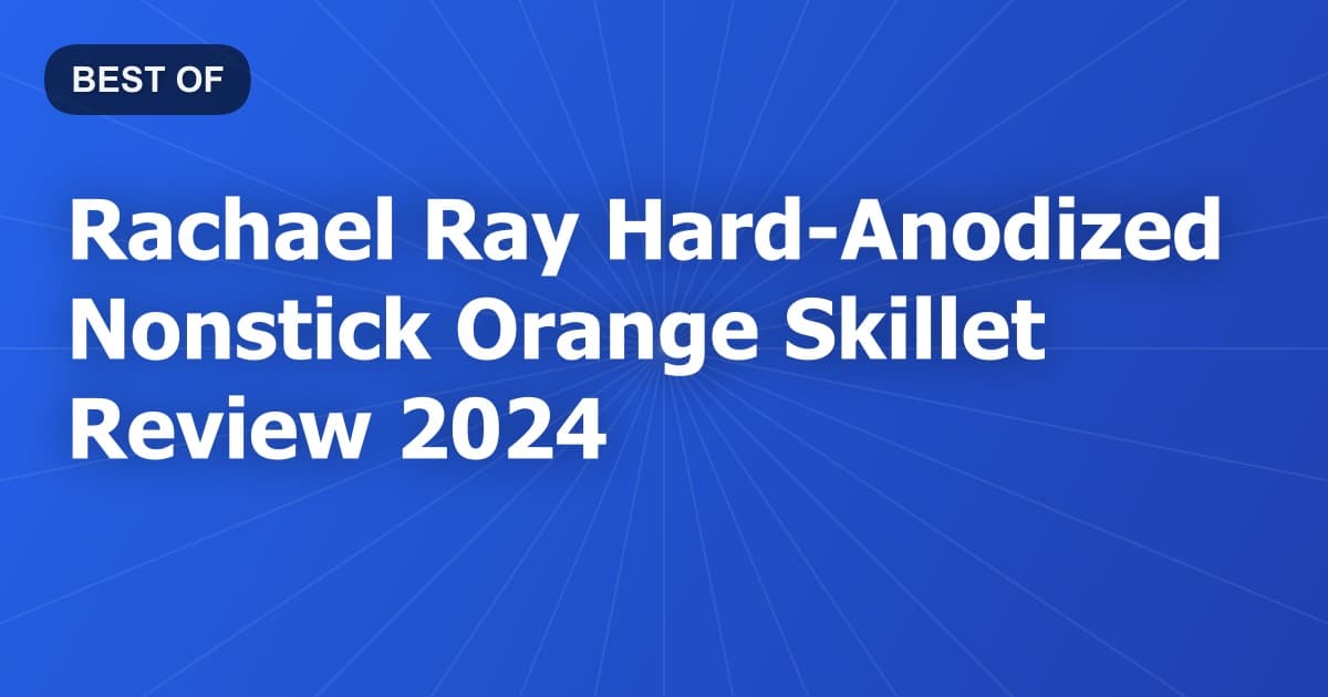 Rachael Ray Hard-Anodized Nonstick Orange Skillet Review 2024