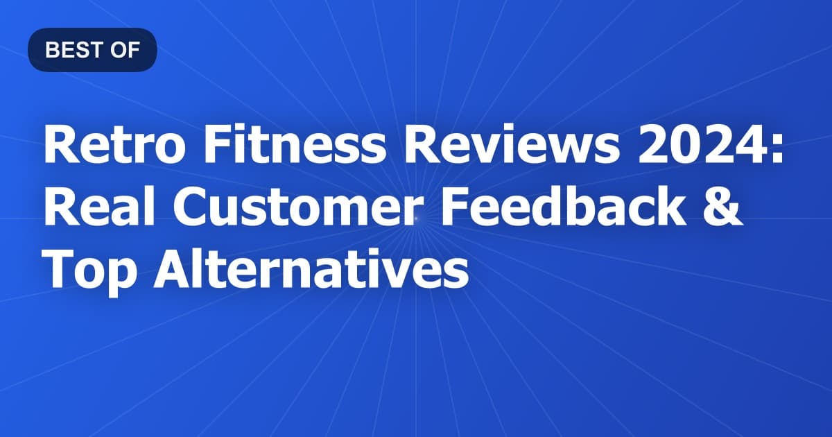 Retro Fitness Reviews 2024: Real Customer Feedback & Top Alternatives