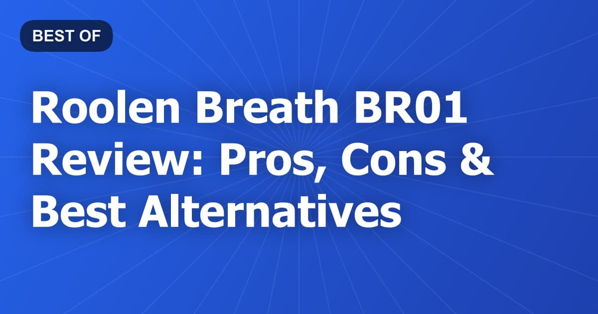 Roolen Breath BR01 Review: Pros, Cons & Best Alternatives