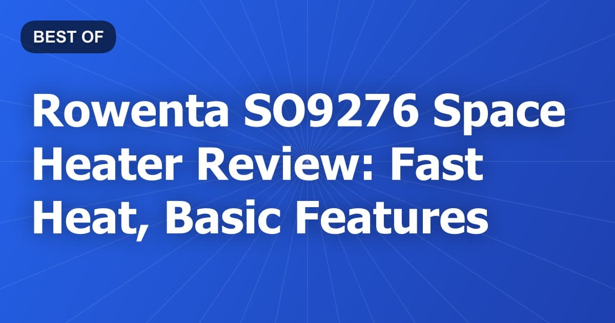 Rowenta SO9276 Space Heater Review: Fast Heat, Basic Features